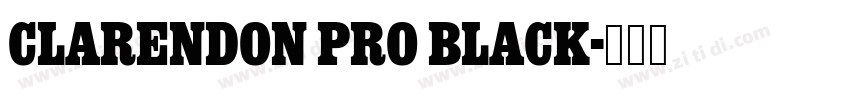 Clarendon Pro Black字体转换